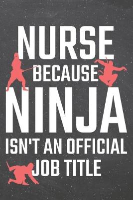 Book cover for Nurse because Ninja isn't an official Job Title