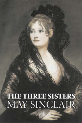 Book cover for The Three Sisters by May Sinclair, Fiction, Literary, Romance