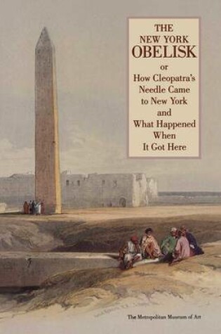 Cover of The New York Obelisk, or How Cleopatra's Needle Came to New York