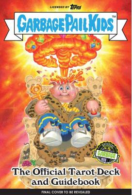 Book cover for Garbage Pail Kids: The Official Tarot Deck and Guidebook