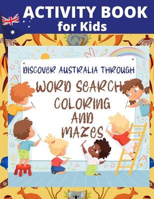 Book cover for Activity Book for Kids Discover Australia through Word Search Coloring and Mazes