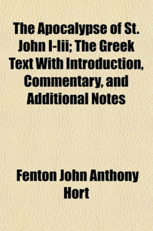 Cover of The Apocalypse of St. John I-III; The Greek Text with Introduction, Commentary, and Additional Notes