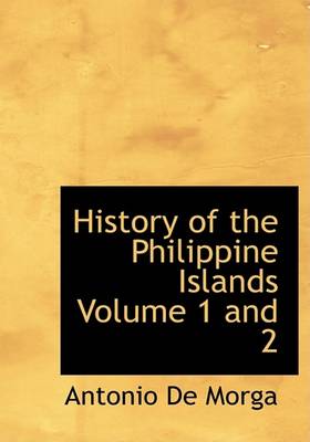 Book cover for History of the Philippine Islands Volume 1 and 2