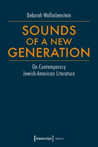 Cover of Sounds of a New Generation - On Contemporary Jewish-American Literature