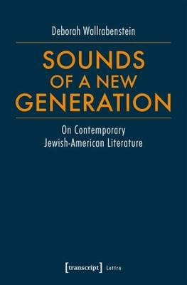 Cover of Sounds of a New Generation - On Contemporary Jewish-American Literature