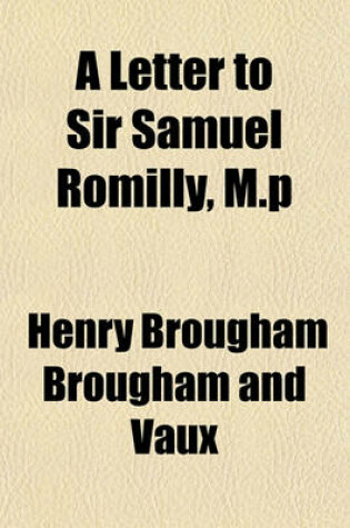 Cover of A Letter to Sir Samuel Romilly, M.P