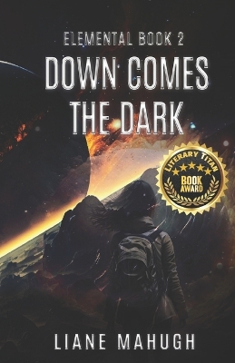 Book cover for Down Comes the Dark - A YA Sci-Fi Adventure