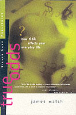 Book cover for True Odds: How Risk Affect Your Everyday Life