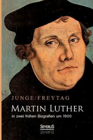 Cover of Martin Luther in zwei fruhen Biografien um 1900