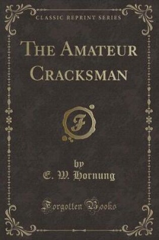 Cover of The Amateur Cracksman (Classic Reprint)