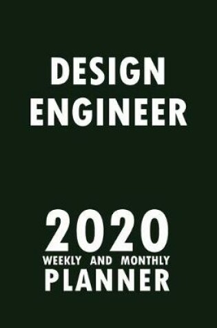 Cover of Design Engineer 2020 Weekly and Monthly Planner