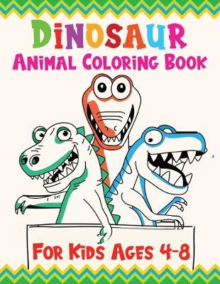 Book cover for Dinosaur Animal Coloring Book For Kids Ages 4-8