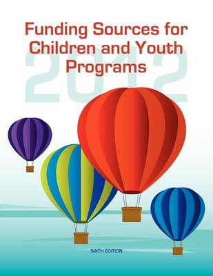 Cover of Funding Sources for Children and Youth Programs 2012