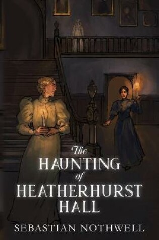 Cover of The Haunting of Heatherhurst Hall