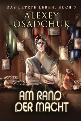 Cover of Am Rand der Macht (Das letzte Leben Buch 5)