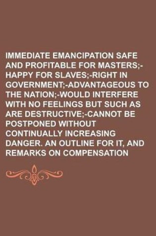 Cover of Immediate Emancipation Safe and Profitable for Masters