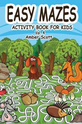 Cover of Easy Mazes Activity Book for Kids - Vol. 4