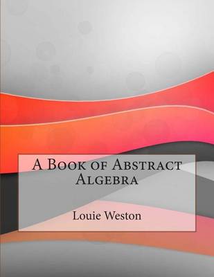 Book cover for A Book of Abstract Algebra