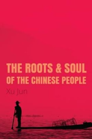 Cover of The Roots and Soul of the Chinese People