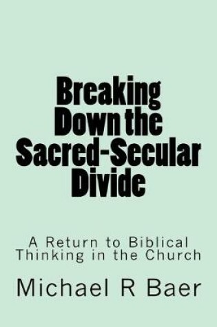 Cover of Breaking Down the Sacred-Secular Divide