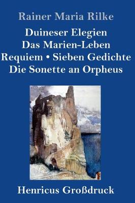 Book cover for Duineser Elegien / Das Marien-Leben / Requiem / Sieben Gedichte / Die Sonette an Orpheus (Großdruck)