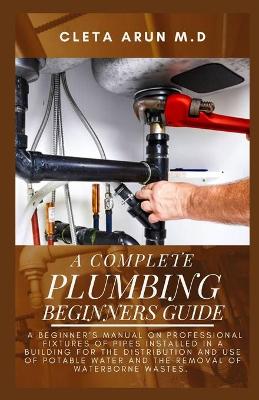Book cover for The Complete Plumbing Beginners Guide