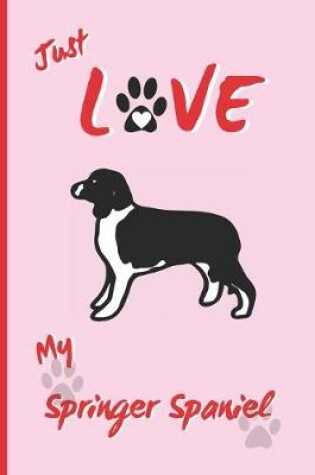 Cover of Just Love My Springer Spaniel