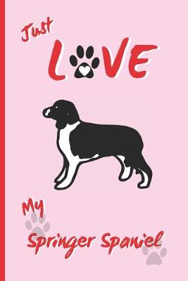 Book cover for Just Love My Springer Spaniel