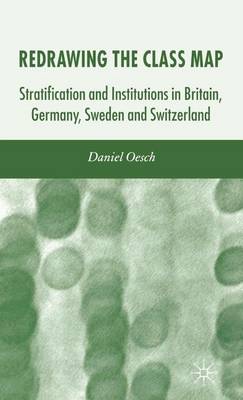 Cover of Redrawing the Class Map: Stratification and Institutions in Britain, Germany, Sweden and Switzerland