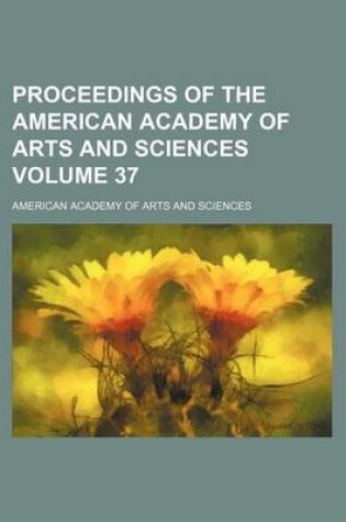 Cover of Proceedings of the American Academy of Arts and Sciences Volume 37