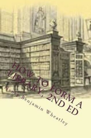 Cover of How to Form a Library, 2nd ed