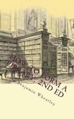 Book cover for How to Form a Library, 2nd ed