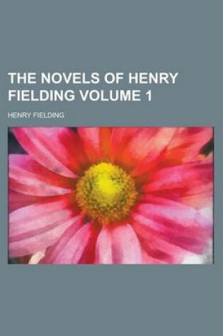 Cover of The Novels of Henry Fielding Volume 1