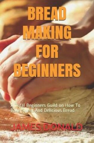 Cover of Bread Making for Beginners