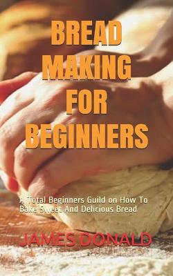 Book cover for Bread Making for Beginners