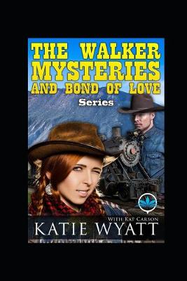 Book cover for The Walker Mysteries and Bond Of Love Series