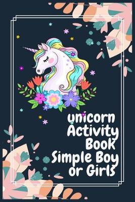 Book cover for Unicorn Activity Book Simple Boy or Girls