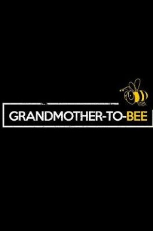 Cover of Grandmother-To-Bee