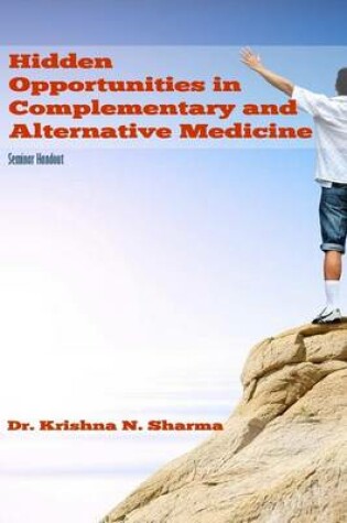 Cover of Hidden Opportunities in Complementary and Alternative Medicine
