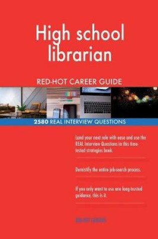 Cover of High school librarian RED-HOT Career Guide; 2580 REAL Interview Questions