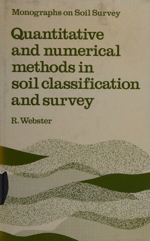 Cover of Quantitative and Numerical Methods in Soil Classification and Survey