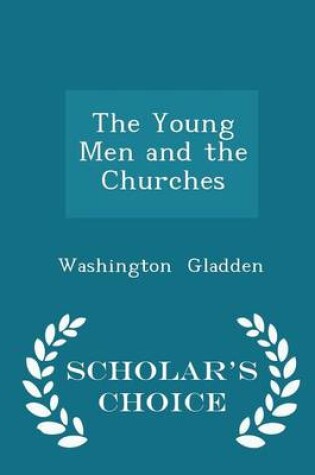 Cover of The Young Men and the Churches - Scholar's Choice Edition