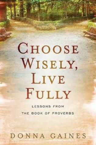 Cover of Choose Wisely, Live Fully