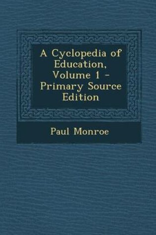 Cover of A Cyclopedia of Education, Volume 1 - Primary Source Edition