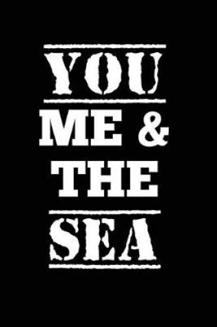 Cover of You, Me & The Sea