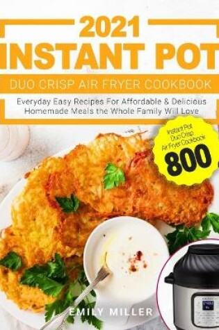 Cover of Instant Pot Duo Crisp Air Fryer Cookbook 2021