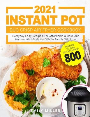 Book cover for Instant Pot Duo Crisp Air Fryer Cookbook 2021