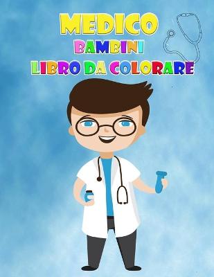 Book cover for Libro da colorare dottore per bambini dai 2 ai 6 anni
