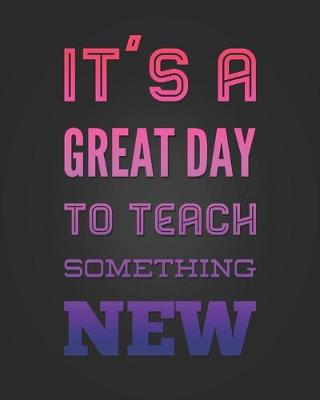 Book cover for It's A Great Day To Teach Something New