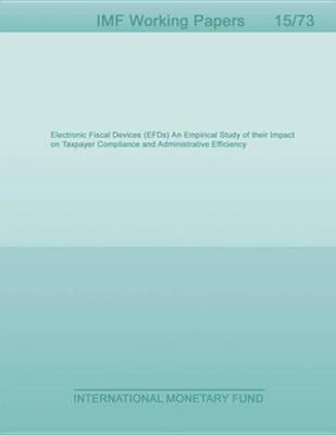 Cover of Electronic Fiscal Devices (Efds) an Empirical Study of Their Impact on Taxpayer Compliance and Administrative Efficiency